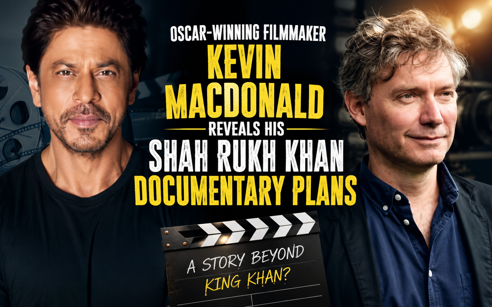 Shah Rukh Khan | Kevin Macdonald